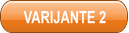 VARIJANTE 2